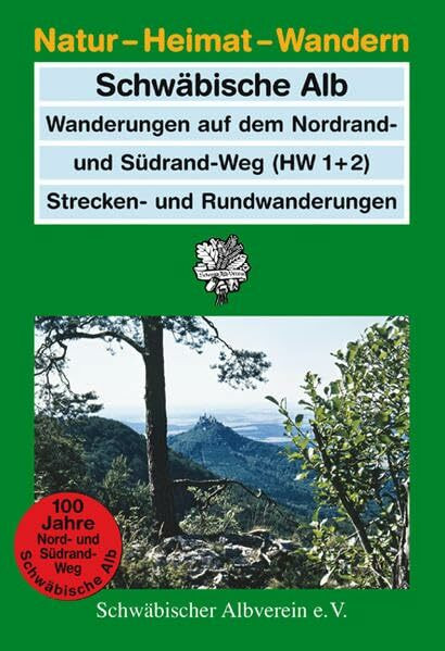 Schwäbische Alb. Wanderungen auf dem Nordrand- und Südrand-Weg (HW1 + 2): Strecken und Rundwanderungen (Natur - Heimat - Wandern)