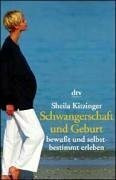 Schwangerschaft und Geburt bewußt und selbstbestimmt erleben (dtv Ratgeber)