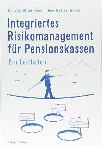 Integriertes Risikomanagement für Pensionskassen: Ein Leitfaden