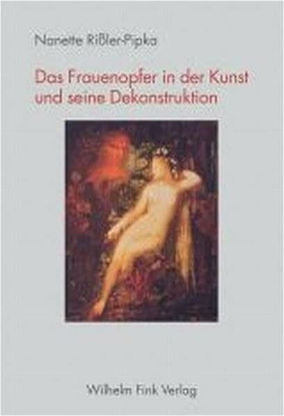Das Frauenopfer in der Kunst und seine Dekonstruktion: Beispiele intermedialer Vernetzung von Literatur, Malerei und Film