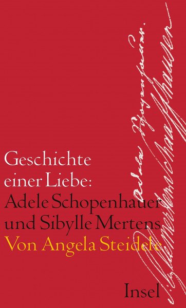 Geschichte einer Liebe: Adele Schopenhauer und Sibylle Mertens