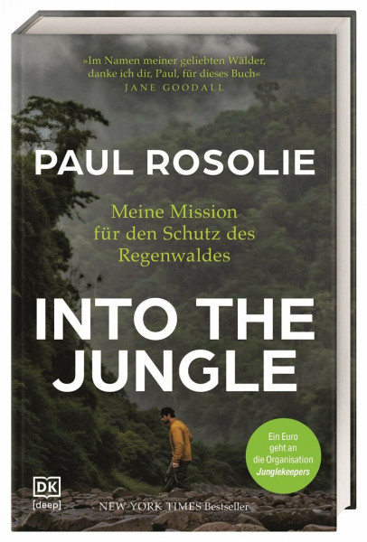 Into the Jungle: Meine Mission für den Schutz des Regenwaldes. Ein Leben wie ein Abenteuer, um den Amazonas zu retten | New York Times-Bestseller