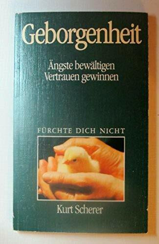 Geborgenheit. Ängste bewältigen - Vertrauen gewinnen