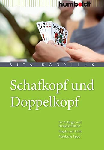 Schafkopf und Doppelkopf: Regeln und Taktik. Praktische Tipps, verständlich erklärt. Für Anfänger und erfahrene Spieler
