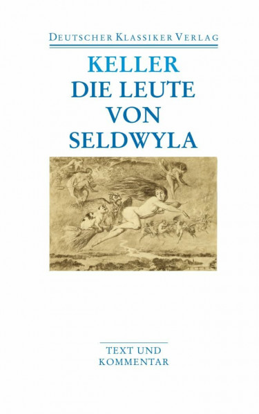 Die Leute von Seldwyla. Text und Kommentar