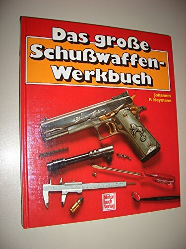 Das grosse Schusswaffen-Werkbuch