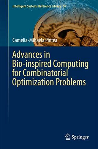 Advances in Bio-inspired Computing for Combinatorial Optimization Problems (Intelligent Systems Reference Library, 57, Band 57)