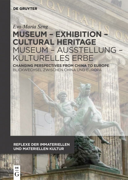 Museum – Exhibition – Cultural Heritage / Museum – Ausstellung – Kulturelles Erbe: Changing Perspectives from China to Europe / Blickwechsel zwischen ... der immateriellen und materiellen Kultur, 4)