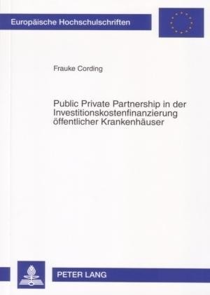 Public Private Partnership in der Investitionskostenfinanzierung öffentlicher Krankenhäuser