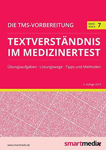 Die TMS-Vorbereitung 2020 Band 7: Textverständnis im Medizinertest mit Übungsaufgaben, Lösungsstrategien, Tipps und Methoden (Übungsbuch für den Test für Medizinische Studiengänge)