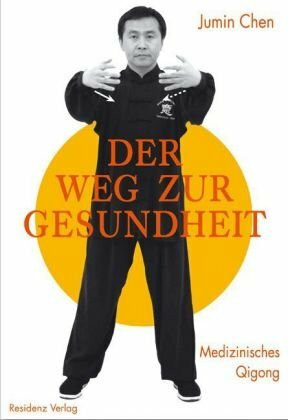 Der Weg zur Gesundheit. Medizinisches Qigong