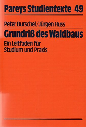 Grundriss des Waldbaus. Ein Leitfaden für Studium und Praxis