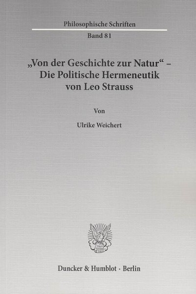 »Von der Geschichte zur Natur« - Die Politische Hermeneutik von Leo Strauss