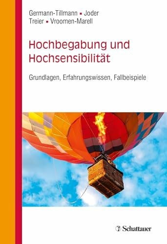 Hochbegabung und Hochsensibilität: Grundlagen, Erfahrungswissen, Fallbeispiele