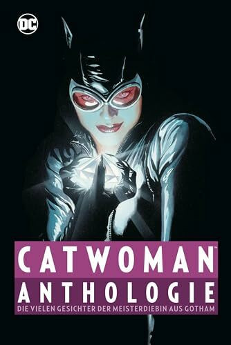 Catwoman Anthologie: Die vielen Gesichter der Meisterdiebin aus Gotham