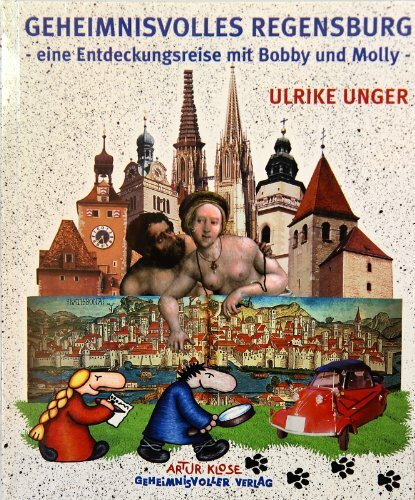 Geheimnisvolles Regensburg: Eine Entdeckungsreise mit Bobby und Molly