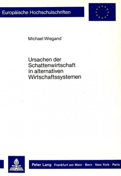 Ursachen der Schattenwirtschaft in alternativen Wirtschaftssystemen