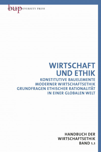 Wirtschaftsethik Bd. 1: Einführung in Grundlagen und Strukturen: Band 1 in zwei Teilbänden