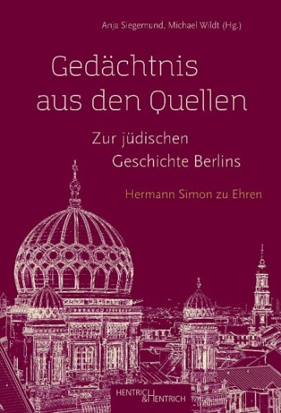 Gedächtnis aus den Quellen. Zur jüdischen Geschichte Berlins