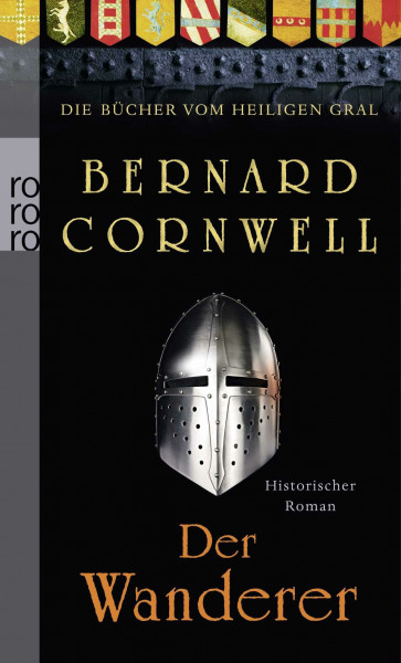 Der Wanderer: Historischer Roman (Die Bücher vom Heiligen Gral, Band 2)