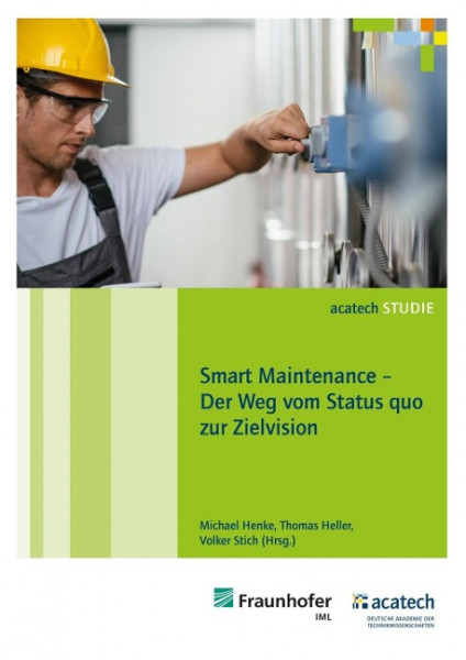 Smart Maintenance - Der Weg vom Status quo zur Zielvision