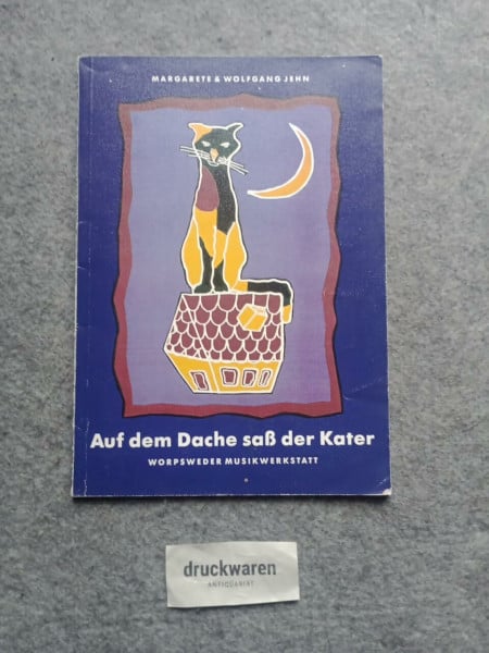 Auf dem Dache sass der Kater: Lieder & Spiele für Kinder