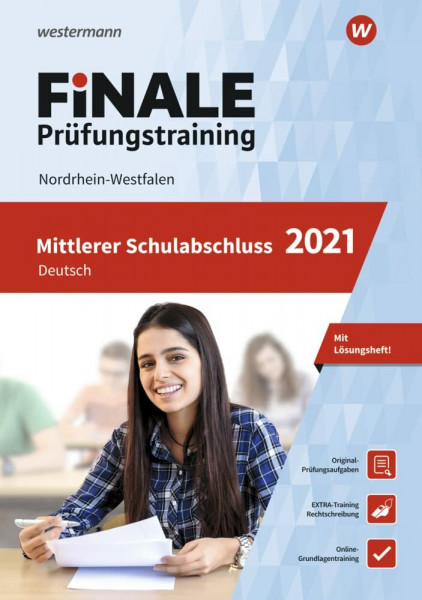 FiNALE Prüfungstraining / FiNALE - Prüfungstraining Mittlerer Schulabschluss Nordrhein-Westfalen: Mittlerer Schulabschluss Nordrhein-Westfalen / Deutsch 2021 Arbeitsbuch mit Lösungsheft