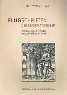Flugschriften der Reformationszeit: Colloquium im Erfurter Augustinerkloster 1999