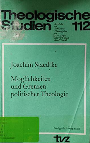 Möglichkeiten und Grenzen politischer Theologie