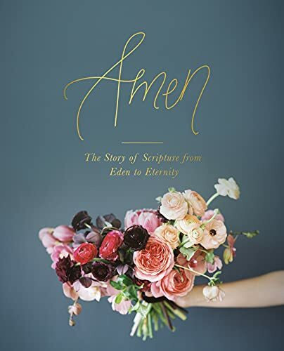 Amen: The Story of Scripture from Eden to Eternity