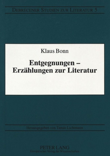 Entgegnungen - Erzählungen zur Literatur