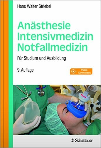 Anästhesie - Intensivmedizin - Notfallmedizin: Für Studium und Ausbildung. Mit Video-Download Anästhesie - Intensivmedizin - Notfallmedizin: Für Studium und Ausbildung. Mit Video-Download