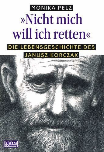 Nicht mich will ich retten: Die Lebensgeschichte des Janusz Korczak (Gulliver / Biographie)