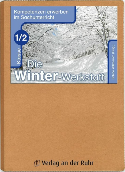 Die Winter-Werkstatt – Klasse 1/2 (Kompetenzen erwerben im Sachunterricht)