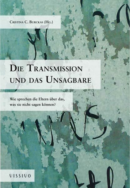 Die Transmission und das Unsagbare: Wie sprechen die Eltern über das, was sie nicht sagen können?