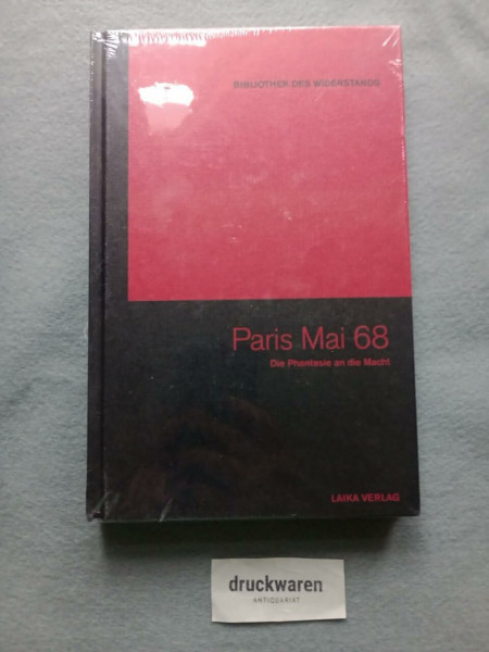 Paris Mai 68: Die Phantasie an die Macht (Bibliothek des Widerstands)
