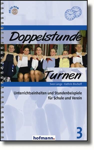 Doppelstunde Turnen: Unterrichtseinheiten und Stundenbeispiele für Schule und Verein (Doppelstunde Sport)