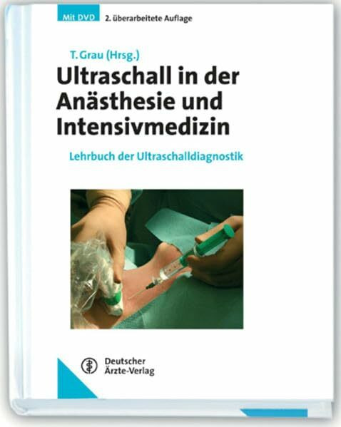 Ultraschall in der Anästhesie und Intensivmedizin: Lehrbuch der Ultraschalldiagnostik mit DVD