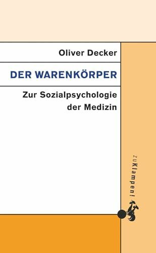 Der Warenkörper: Zur Sozialpsychologie der Medizin