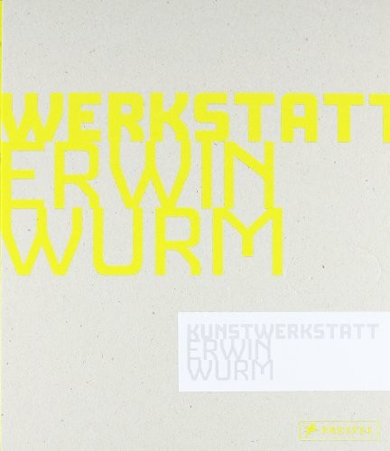 Kunstwerkstatt Erwin Wurm