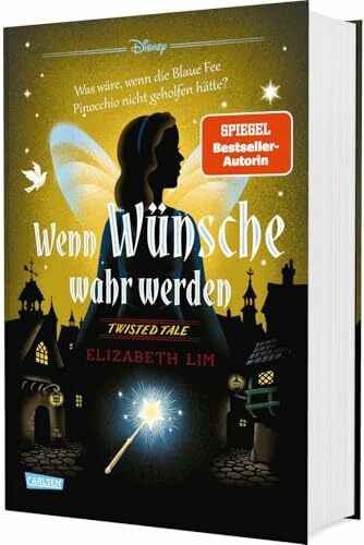 Disney. Twisted Tales: Wenn Wünsche wahr werden: Was wäre, wenn die Blaue Fee Pinocchio nicht geholfen hätte? | Der Märchen-Klassiker mal anders - für Fans der Villains