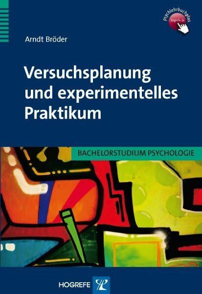 Versuchsplanung und experimentelles Praktikum (Bachelorstudium Psychologie)