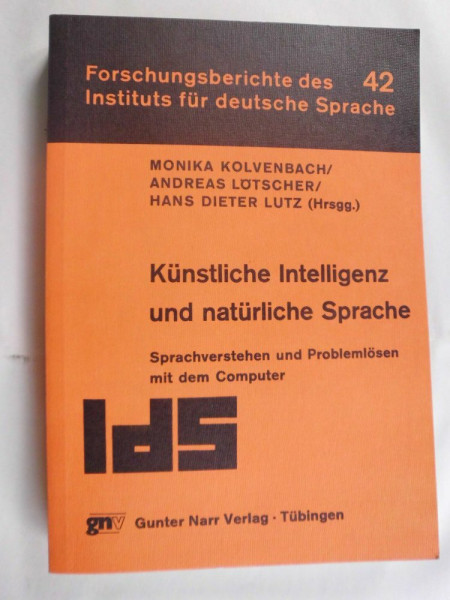 Künstliche Intelligenz und natürliche Sprache. Sprachverstehen und Problemlösen mit dem Computer