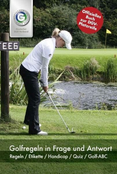 Golfregeln in Frage und Antwort: Regeln / Etikette / Handicap / Quiz / Golf-ABC
