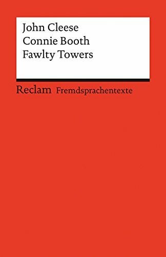 Fawlty Towers: [Fremdsprachentexte] – Englischer Text mit deutschen Worterklärungen. B2–C1 (GER). Three Episodes– Cleese, John; Booth, Connie – englische Literatur (Reclams Universal-Bibliothek)