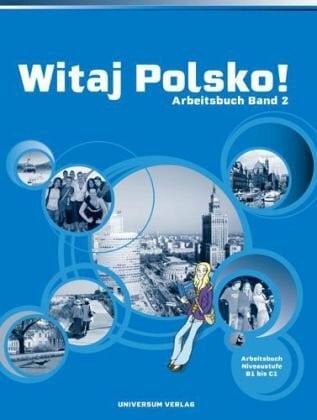 Witaj Polsko! Band 2: Lehrwerk für Polnisch als 3. Fremdsprache, Band 2 für die Sekundarstufe I und II