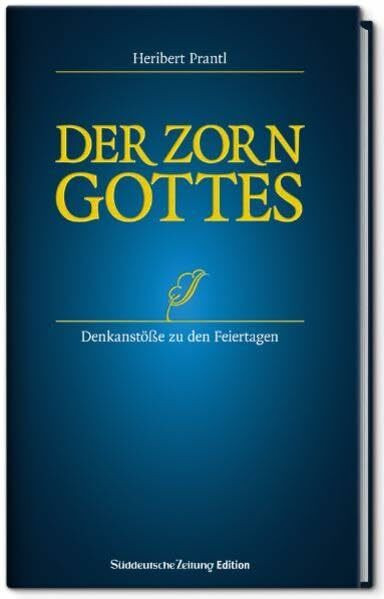 Der Zorn Gottes - Denkanstöße zu den Feiertagen