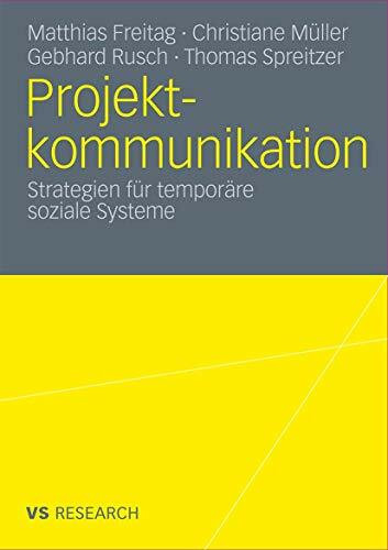 Projektkommunikation: Strategien für temporäre soziale Systeme