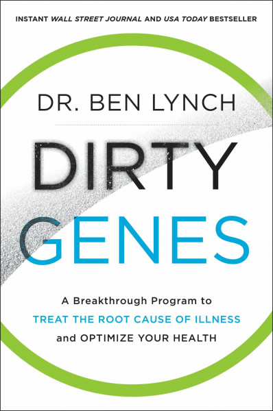 Dirty Genes: A Breakthrough Program to Treat the Root Cause of Illness and Optimize Your Health ― A Genetics Guide