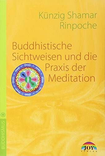 Buddhistische Sichtweisen und die Praxis der Meditation